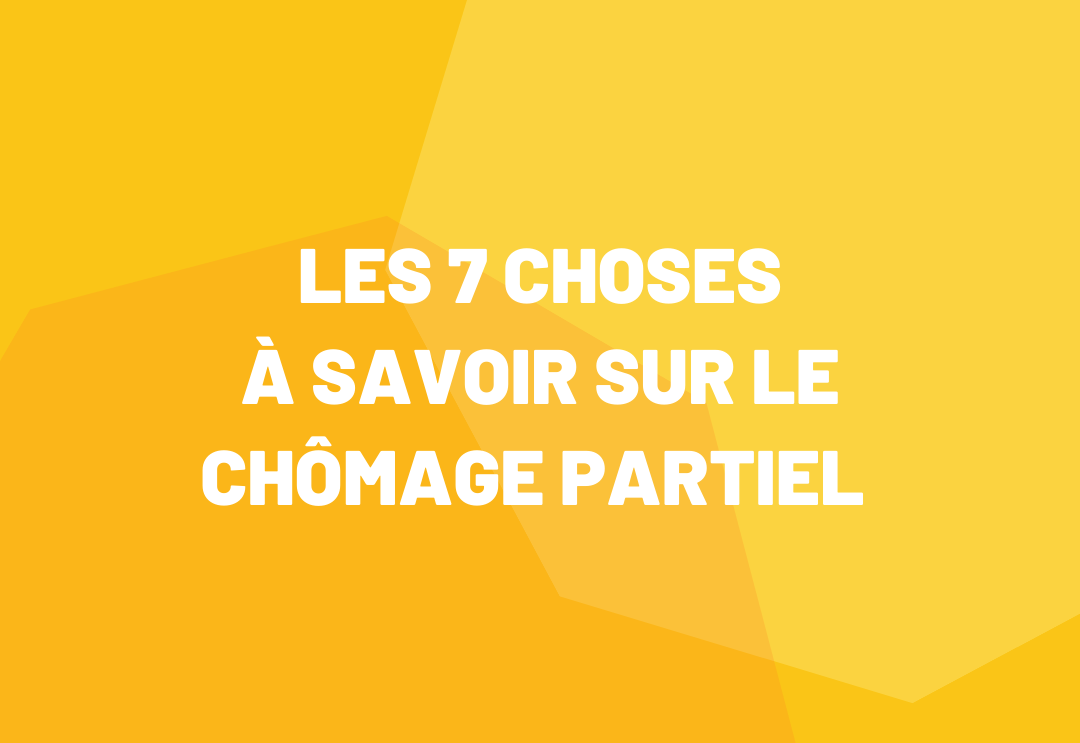 Les 7 choses à savoir sur le chômage partiel Blog de CulturePay