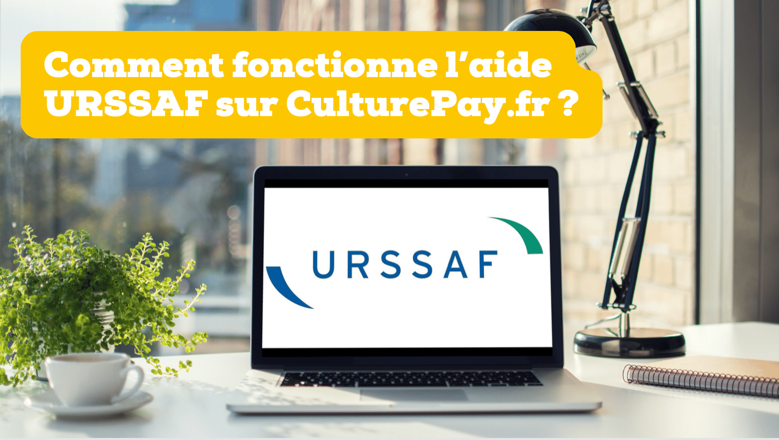 Comment fonctionne l’aide URSSAF sur CulturePay.fr