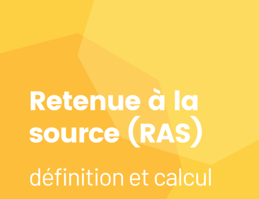 Retenue à la source (RAS) : définition et calcul