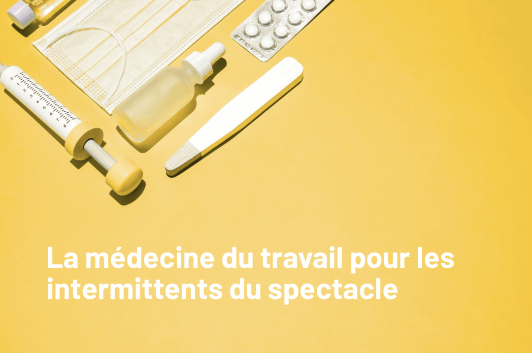 La médecine du travail pour les intermittents du spectacle - CulturePay